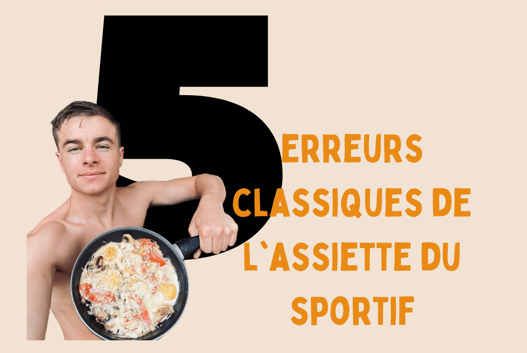 5 erreurs classiques de l’assiette du sportif