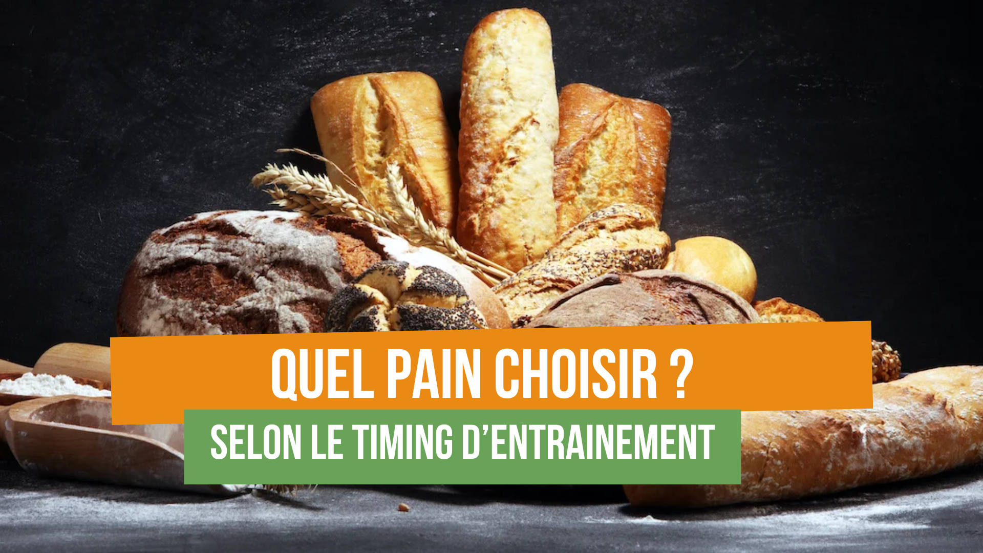 quel pain choisir selon le timing d'entrainement